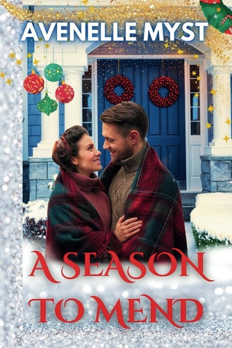 A Season To Mend A Christmas Tale of Healing and Second Chances