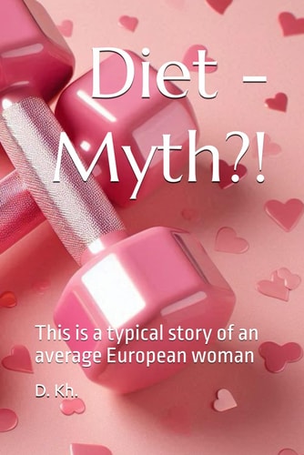 Diet - Myth?! This is a Typical Story of an Average European Woman