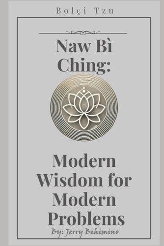 Naw Bì Ching Modern Wisdom for Modern Problems