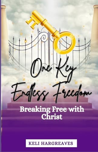 One Key Endless Freedom Breaking Free with Christ