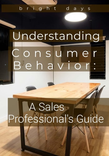 Understanding Consumer Behavior A Sales Professional's Guide