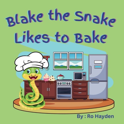Blake the Snake Likes to Bake A Fun Children's Rhyming Book Perfect for Ages 1-7.