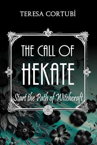 The Call of Hekate Start the Path of Witchcraft