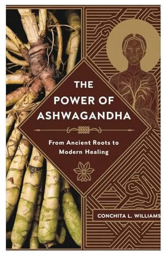 The Power of Ashwagandha From Ancient Roots to Modern Healing