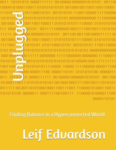 Unplugged Finding Balance in a Hyperconnected World