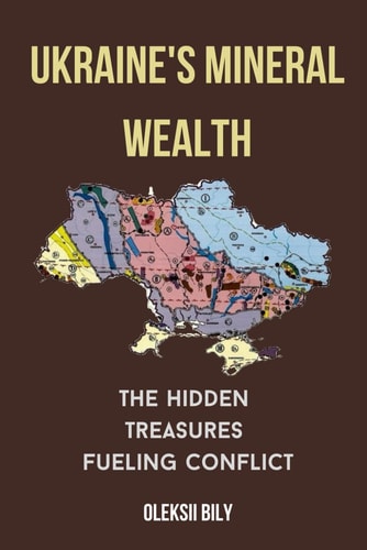 Ukraine's Mineral Wealth The Hidden Treasures Fueling Conflict