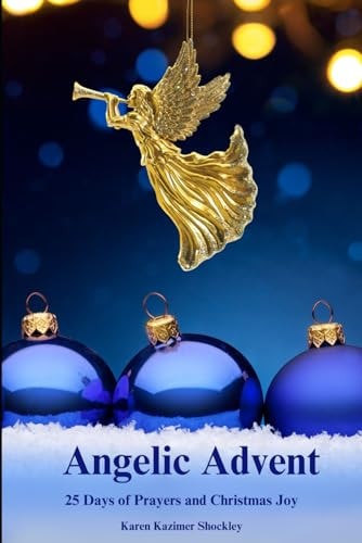 Angelic Advent 25 Days of Prayers and Christmas Joy