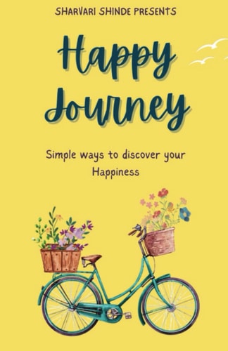 Happy Journey Simple Ways To Discover Your Happiness