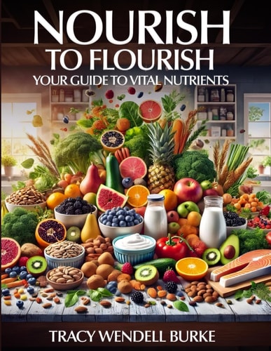 Nourish to Flourish Your Guide to Vital Nutrients