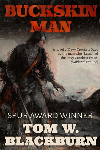 Buckskin Man A Novel of Davy Cockett Days by the Man who "launched the Crockett Craze." -Oakland Tribune
