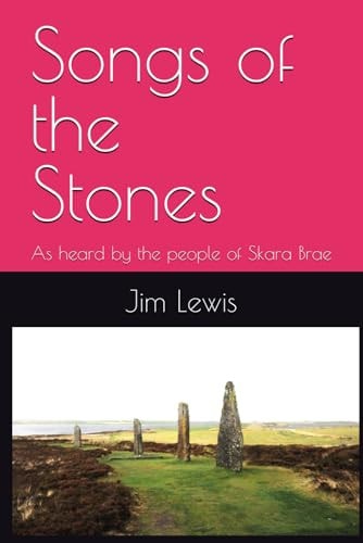 Songs of the Stones As Heard by the People of Skara Brae