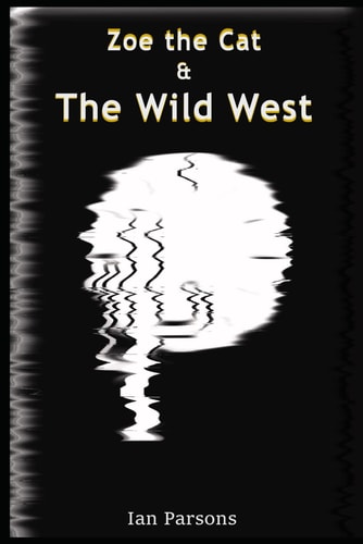 Zoe the Cat and the Wild West A Play in Three Acts