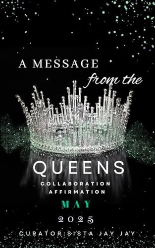 A Message from the Queens-May 2025 30 Day All Female Collaboration Affirmation Book