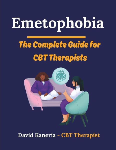 Emetophobia: The Complete Guide for CBT Therapists