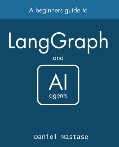 LangGraph - Managing AI Agents A Beginner's Guide