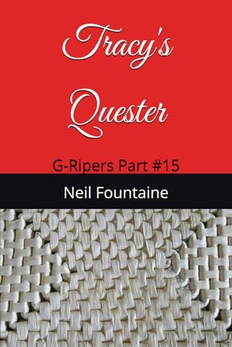 Tracy's Quester #15: G-Ripers