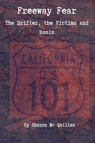 Freeway Fear The Drifter, the Victims and Bonin