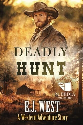 Deadly Hunt A Classic Western Adventure