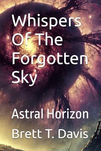 Whispers Of The Forgotten Sky Astral Horizon