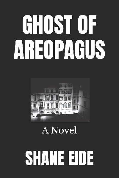 Ghost of Areopagus: A Novel