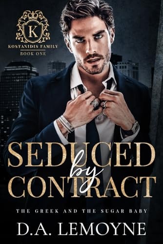 Seduced by Contract The Greek and the Sugar Baby (Billionaire and Morally Gray Hero Romance)