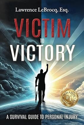 Victim to Victory A Survival Guide to Personal Injury
