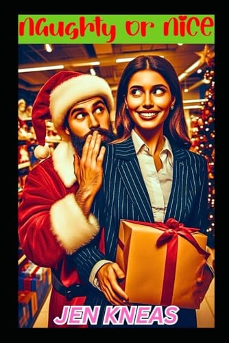 Naughty Or Nice Steamy Christmas Romantic Comedy