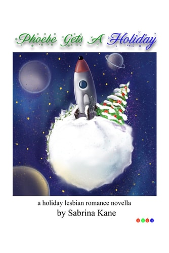 Phoebe Gets A Holiday A Lesbian Holiday Romance Story
