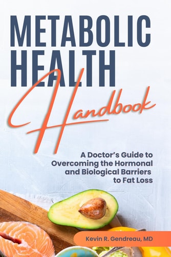 Metabolic Health Handbook A Doctor's Guide to Overcoming the Hormonal and Biological Barriers to Fat Loss