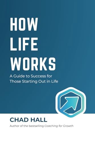How Life Works A Guide to Success for Those Starting Out in Life