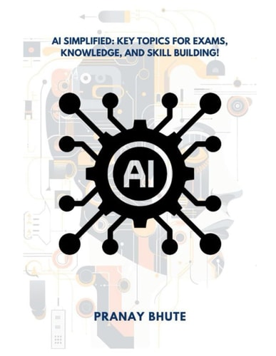 The AI Handbook Unlocking the World of Intelligent Systems: Essential Knowledge for Students and Professionals