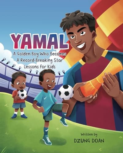 Yamal A Golden Boy Who Becomes a Record-Breaking Star: Lessons for Kids