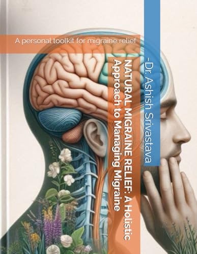 Natural Migraine Relief A Holistic Approach to Managing Migraine