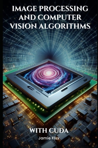 Image Processing and Computer Vision Algorithms With CUDA