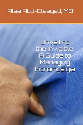 Unveiling the Invisible A Guide to Managing Fibromyalgia