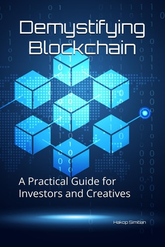 Demystifying Blockchain A Practical Guide for Investors and Creatives