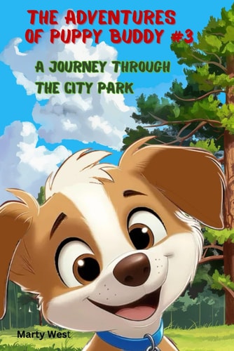 The Adventures of Puppy Buddy A Journey Through the City Park (Light Educational Book for Children)