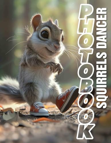 Squirrels Dancer Photo Book Charming Collection Of Agile Rodents Captured In 40 Stunning Images