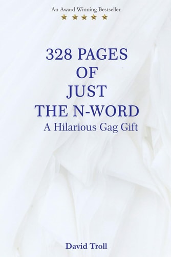 328 Pages of Just the N-Word A Hilarious Gag Gift