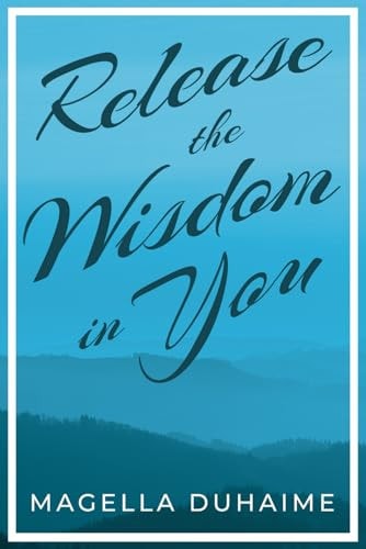 Release the Wisdom in You