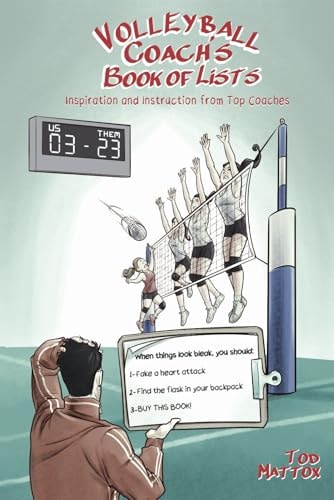 The Volleyball Coach's Book of Lists Inspiration and Instruction from Top Coaches
