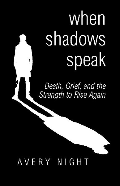 When Shadows Speak: Death, Grief, and the Strength to Rise Again
