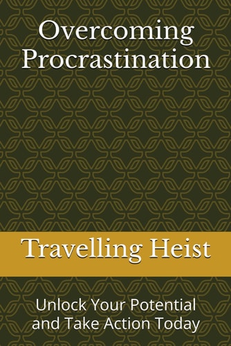 Overcoming Procrastination Unlock Your Potential and Take Action Today