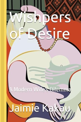 Wishpers of Desire A Modern Wife's Dilemma
