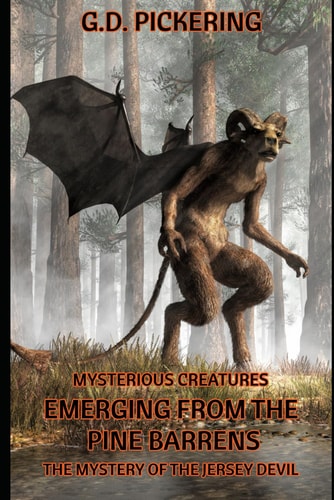 Mysterious Creatures - Emerging from the Pine Barrens The Mystery of the Jersey Devil