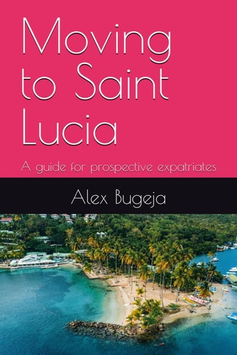 Moving to Saint Lucia A Guide for Prospective Expatriates