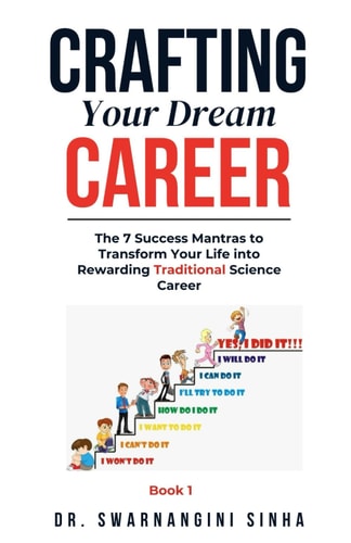 Crafting Your Dream Career The 7 Success Mantras to Transform Your Life Into a Rewarding Traditional Science Career
