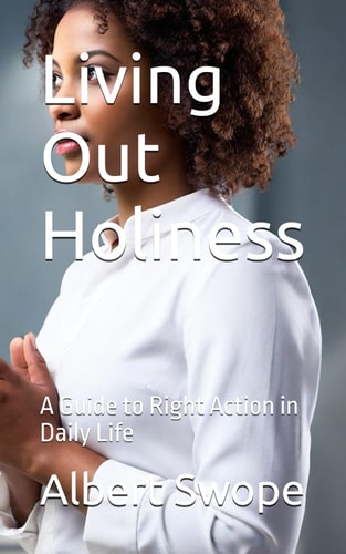 Living Out Holiness A Guide to Right Action in Daily Life