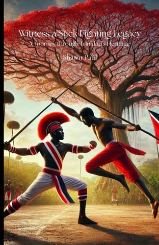 Witness a Stick Fighting Legacy A Journey Through Trinidad's Heritage
