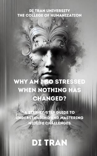 Why Am I So Stressed When Nothing Has Changed? A Step-by-Step Guide to Understanding and Mastering Midlife Challenges